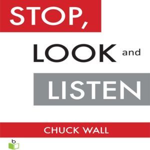 Stop, Look, and Listen, Chuck Wall