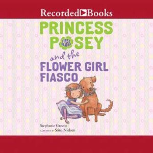 Princess Posey and the Flower Girl Fi..., Stephanie Greene