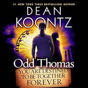 Odd Thomas You Are Destined to Be To..., Dean Koontz
