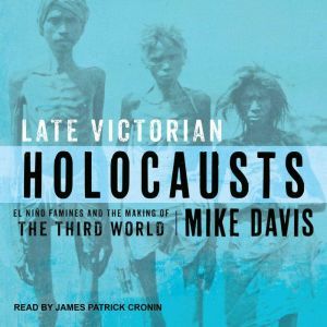 Late Victorian Holocausts, Mike Davis