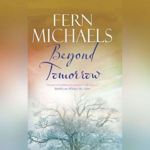 Beyond Tomorrow, Fern Michaels