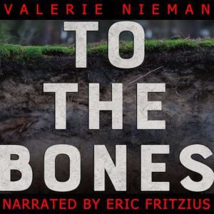 To the Bones, Valerie Nieman