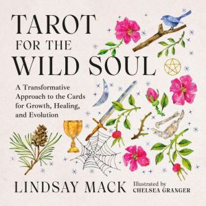 Tarot for the Wild Soul, Lindsay Mack