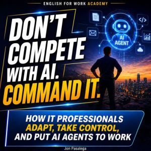 Dont Compete With AI, Command It, Jon Pasalega