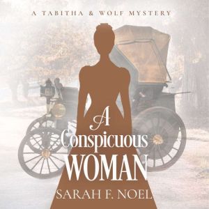 A Conspicuous Woman, Sarah F. Noel