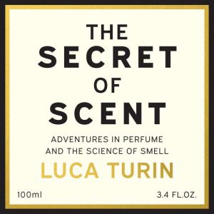 The Secret of Scent, Luca Turin