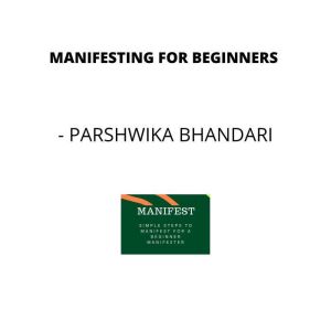 Manifesting for beginners, Parshwika Bhandari