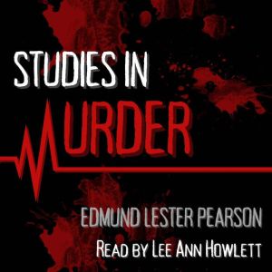 Studies in Murder, Edmund Lester Pearson