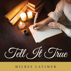 Tell It True, Milree Latimer