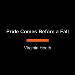 Pride Comes Before a Fall, Virginia Heath