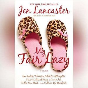 My Fair Lazy, Jen Lancaster