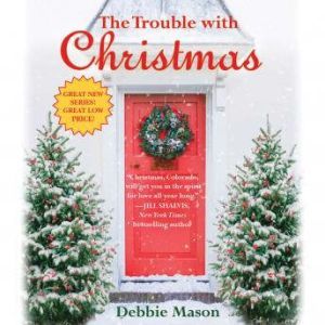 The Trouble with Christmas, Debbie Mason