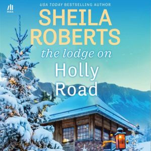 The Lodge on Holly Road, Sheila Roberts