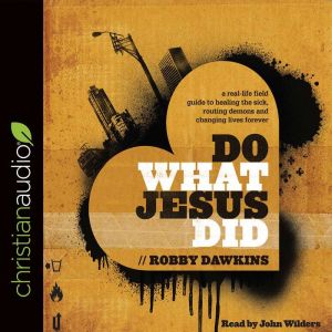 Do What Jesus Did, Robby Dawkins