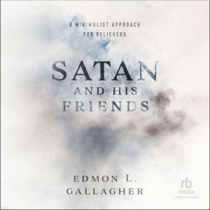 Satan and His Friends, Edmon L. Gallagher