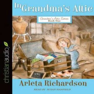 In Grandmas Attic, Arleta Richardson