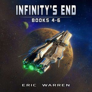 Infinitys End, Books 4  6, Eric Warren