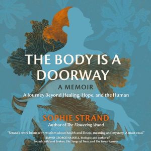 The Body Is a Doorway A Memoir, Sophie Strand