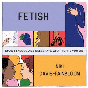 Fetish, Niki DavisFainbloom