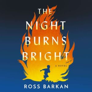 The Night Burns Bright, Ross Barkan