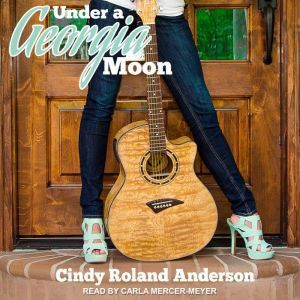 Under a Georgia Moon, Cindy Roland Anderson