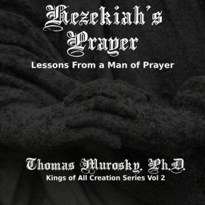 Hezekiahs Prayer, Thomas Murosky