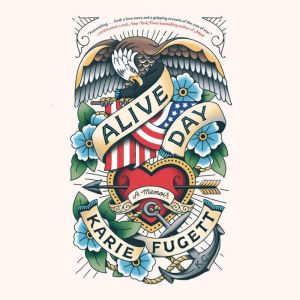 Alive Day: A Memoir
