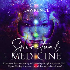 Spiritual Medicine, Kara Lawrence