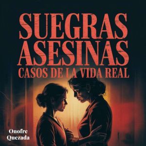 Suegras Asesinas Casos De La Vida Rea..., Onofre Quezada