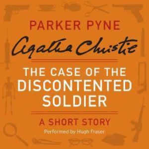 The Case of the Discontented Soldier, Agatha Christie