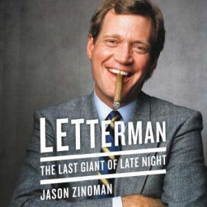 Letterman The Last Giant of Late Night, Jason Zinoman