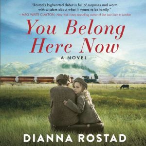 You Belong Here Now, Dianna Rostad