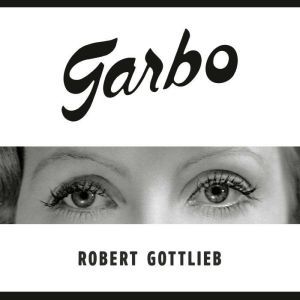 Garbo, Robert Gottlieb