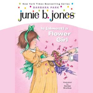 Junie B. Jones Is Almost a Flower G..., Barbara Park