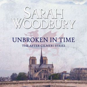 Unbroken in Time, Sarah Woodbury