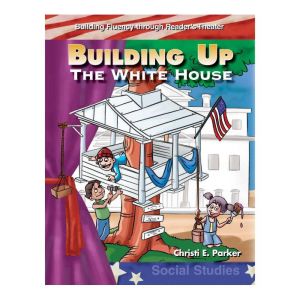 Building Up the White House, Christi E. Parker