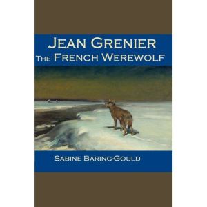 Jean Grenier  the French Werewolf, Sabine BaringGould