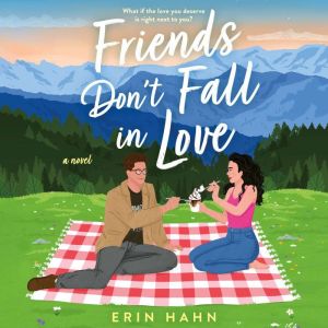 Friends Dont Fall In Love, Erin Hahn