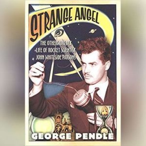 Strange Angel, George Pendle