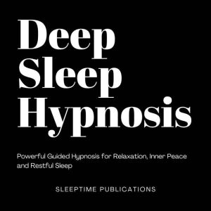 Deep Sleep Hypnosis, Sleeptime Publications