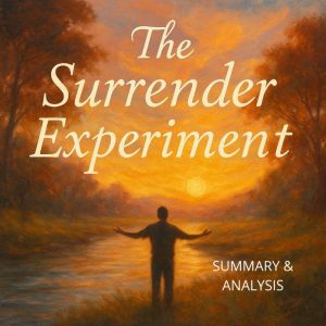 The Surrender Experiment: Book summary & analysis