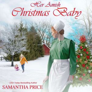 Her Amish Christmas Baby, Samantha Price