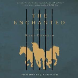 The Enchanted, Rene Denfeld