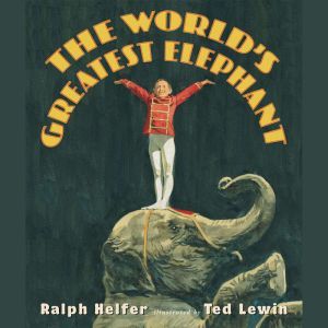 The World's Greatest Elephant, Ralph Helfer