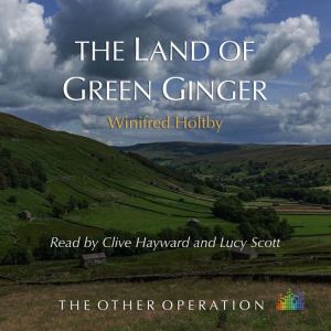 The Land Of Green Ginger, Winifred Holtby
