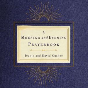 Morning and Evening Prayerbook, Jeanie Gushee