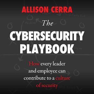 The Cybersecurity Playbook, Allison Cerra
