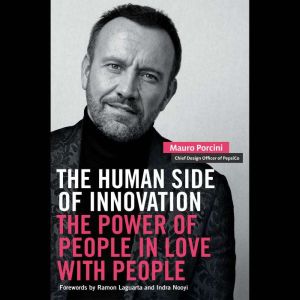The Human Side of Innovation, Mauro Porcini