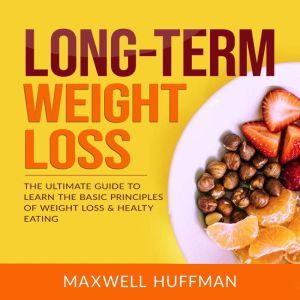 LongTerm Weight Loss The Ultimate G..., Maxwell Huffman