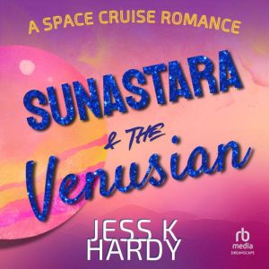 Sunastara  the Venusian, Jess K Hardy